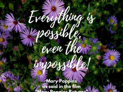 Everything is possible, even the impossible! From Mary Poppins Returns